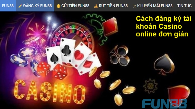 Cách đăng ký tài khoản Casino online đơn giản