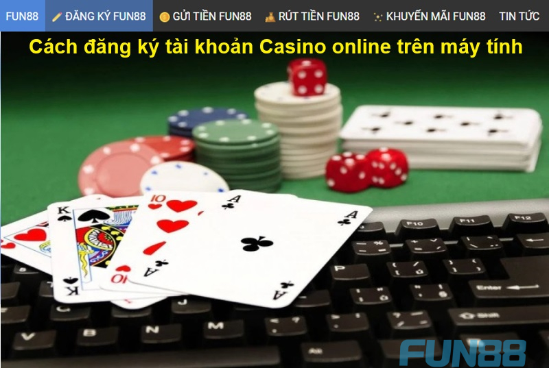 Cách đăng ký tài khoản Casino online trên máy tính