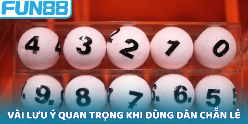 Vài lưu ý quan trọng khi dùng dàn chẵn lẻ