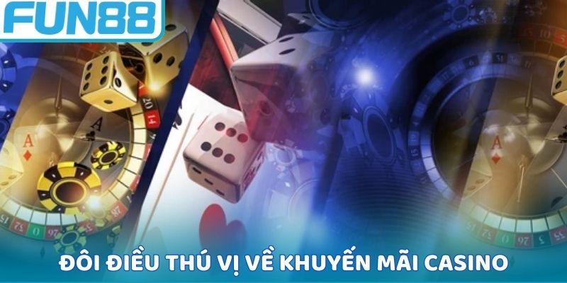 Đôi điều thú vị về khuyến mãi casino