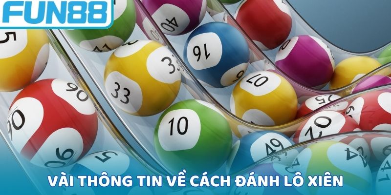 Vài thông tin về cách đánh lô xiên