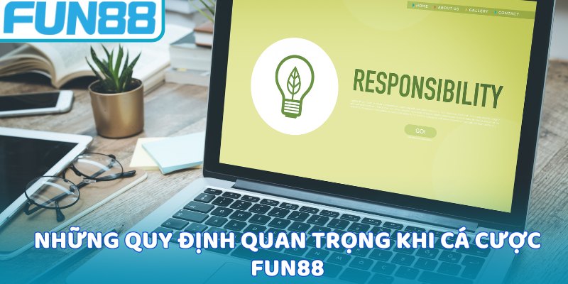 Những quy định quan trọng khi cá cược Fun88