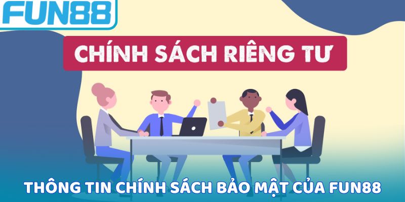 Thông tin chính sách bảo mật của Fun88