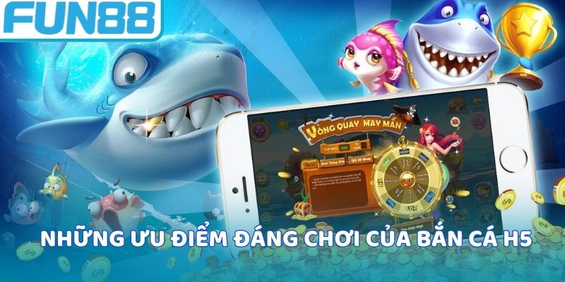 Ưu điểm không thể tìm thấy ở bất cứ sàn game nào