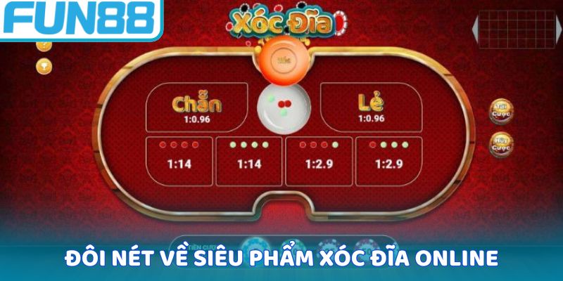 Đôi nét về siêu phẩm xóc đĩa online