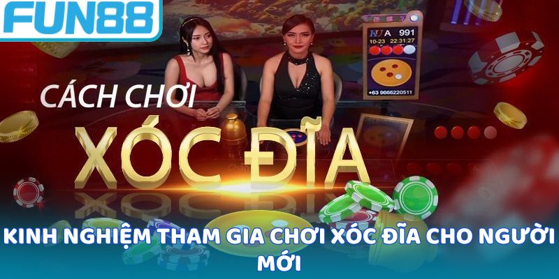 Kinh nghiệm tham gia chơi xóc đĩa cho người mới